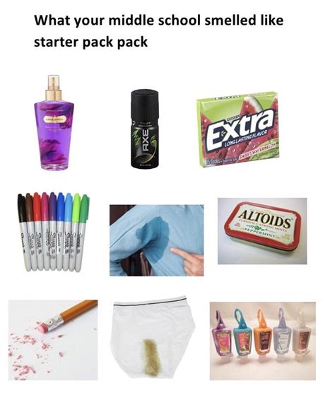 What Your Middle School Smelled Like Starter Pack Rstarterpacks