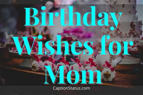 100 Birthday Wishes For Mother Happy Birthday Mom Messages And Quotes