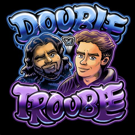 Double The Trouble Podcast On Spotify