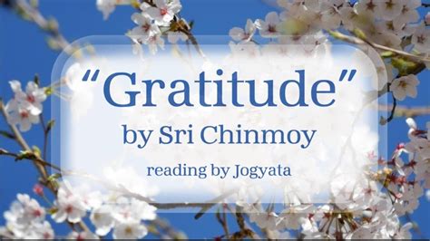 Sri Chinmoy S Book Gratitude Read By Jogyata Dallas YouTube