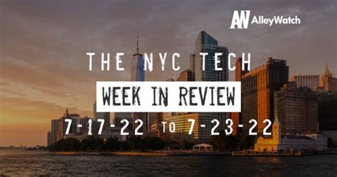 Nyctech Week In Review 71722 72322 Alleywatch