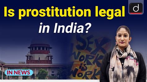 Is Prostitution Legal In India In News Drishti Ias English Youtube