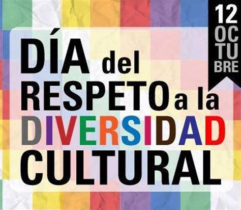 Día Por El Respeto A La Diversidad Cultural Iesdyt N° 9 001 Gral
