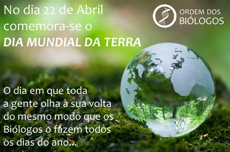 22 De Abril Dia Mundial Da Terra Ordem Dos Biólogos