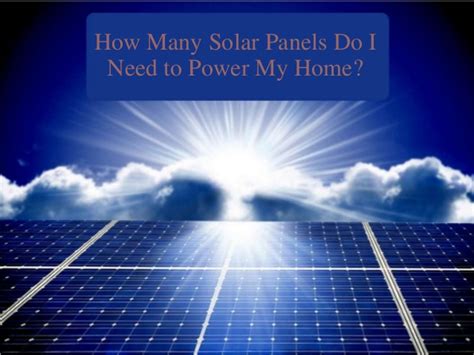 Does solar power have the potential to power the whole world? How many solar panels do i need to power my home?