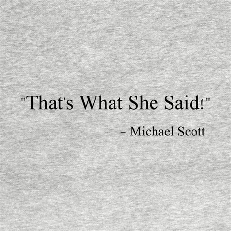 Thats What She Said Michael Scott Thats What She Said T Shirt