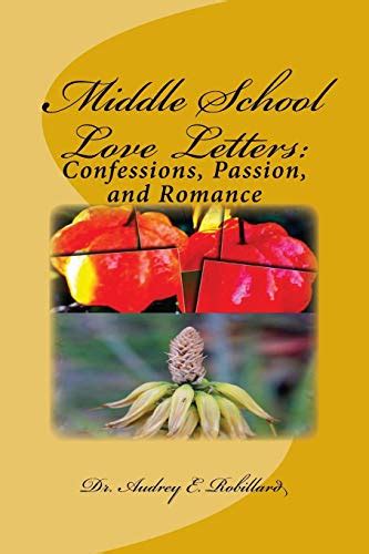 Middle School Love Letters Confessions Passion And Romance By Dr