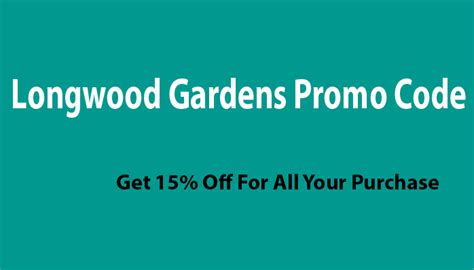 Longwood Gardens Promo Code May 2022 Get 15 Off For All Your Purchase