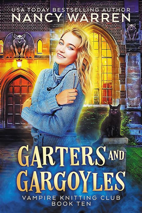 Garters And Gargoyles A Paranormal Cozy Mystery Vampire Knitting Club Book 10 Ebook Warren
