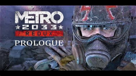 Metro 2033 Redux Prologue Intro Gameplay Pc Hd 1080p 60fps Youtube