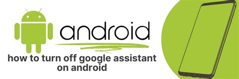 How To Turn Off Google Assistant On Android A Step By Step Guide