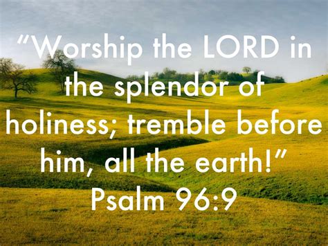 “worship The Lord In The Splendor Of Holiness Tremble