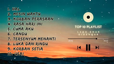 Top 10 Playlist Indonesia Lagu Enak Didengar Lagu Terbaru 2023