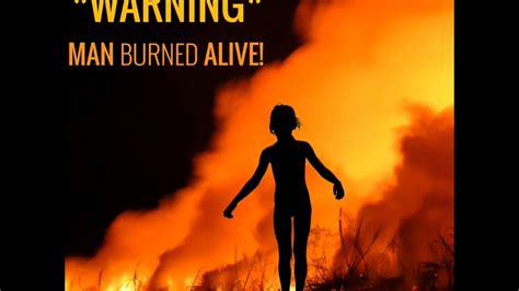 Man Burned Alive Warning Graphic Content Youtube