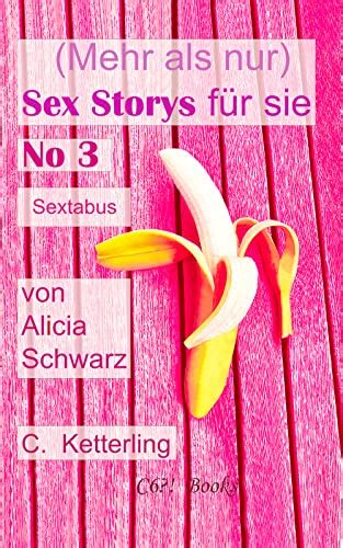 Mehr Als Nur Sex Storys Für Sie No 3 Sextabus Von Alicia Schwarz Sex Erotik Abenteuer