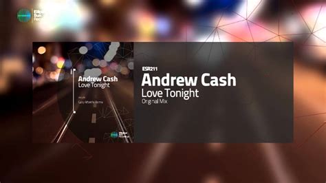 andrew cash love tonight original mix out now youtube