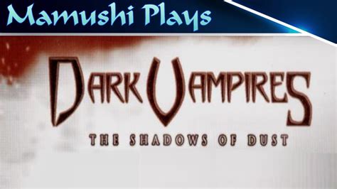 Dark Vampires The Shadows Of Dust Gameplay Quick Play Youtube