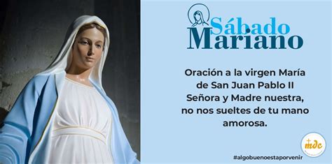 Sábado Mariano Oración A La Virgen María De San Juan Pablo Ii