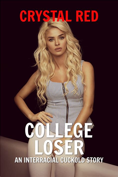 College Loser An Interracial Cuckold Story By Crystal Red Goodreads