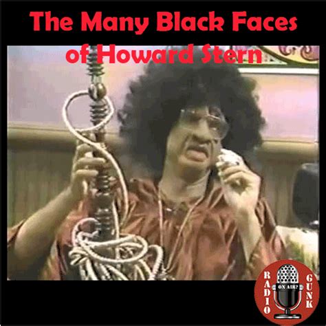 The Many Black Faces Of Howard Stern Radio Gunk