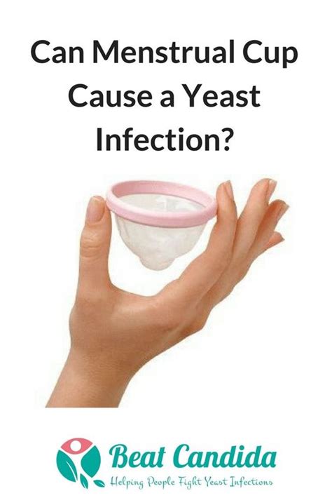 Can Menstrual Cup Cause A Yeast Infection Beat Candida