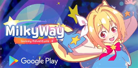 Milky Way ~ Galaxy Adventure ~ Android And Ios New Games