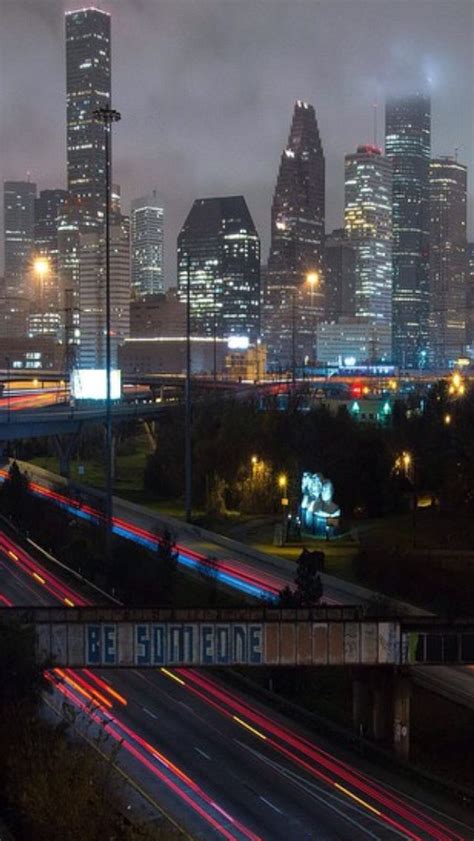 Be Someone Houston Houston City City Aesthetic