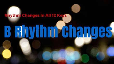 B Rhythm Changes Learn Jazz Standards