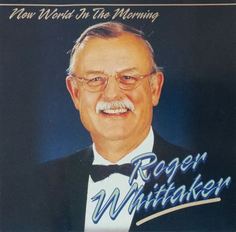 Roger Whittaker New World In The Morning 1997 Cd Discogs