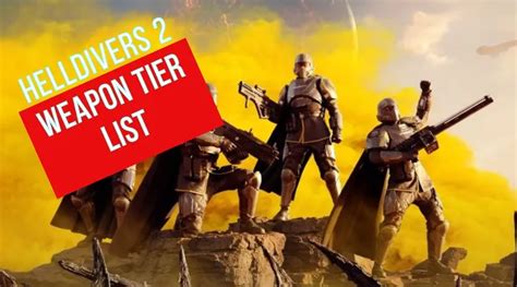 Helldivers 2 Weapon Tier List April 2024 The Best Helldivers 2