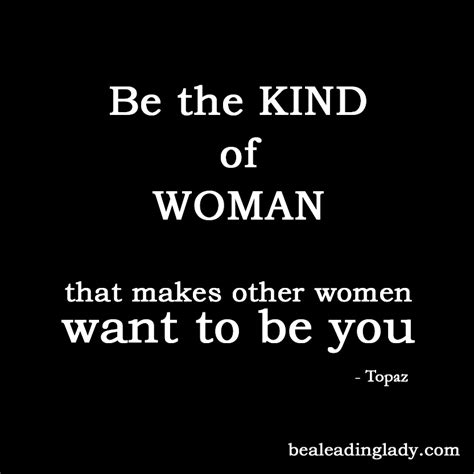 Be The Kind Of Woman Be A Leading Ladybe A Leading Lady