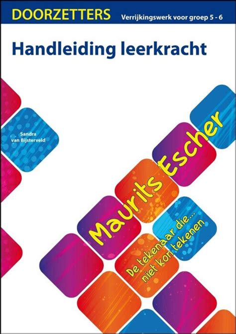 Handleiding Maurits Escher Verrijkingswerk Groep 5 6 Eduforce