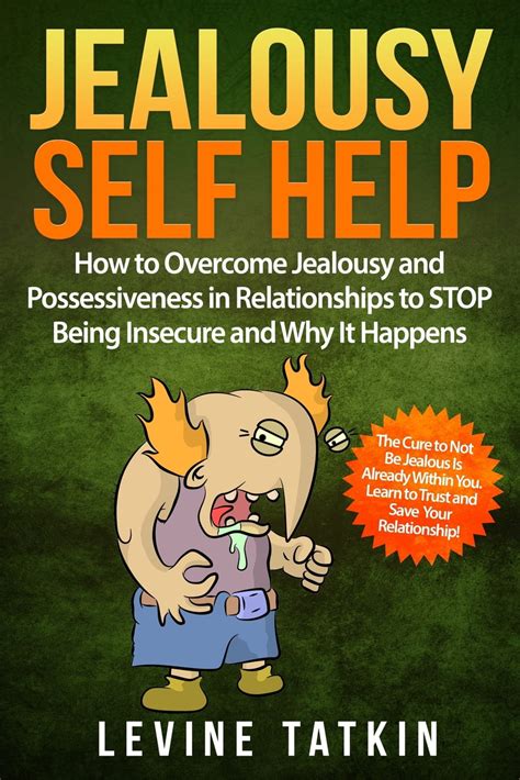 Jealousy Self Help How To Overcome Jealousy And Possessiveness In