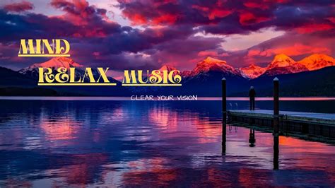 Mind Relax Musicrelax Musicsleeping Music Unlock Your Serenity With This Mind Relaxing Music