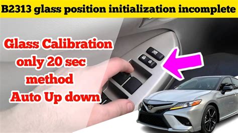 B2313 Glass Position Initialization Incomplete Only 20 Sec Required For Auto Up Down Youtube