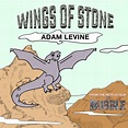 Stream Wings Of Stone by Adam Levine | Listen online for free on SoundCloud