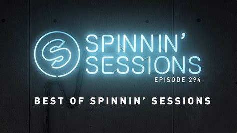 Spinnin Sessions 294 Best Of Spinnin Sessions Youtube