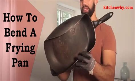How To Bend A Frying Pan A Comprehensive Guide