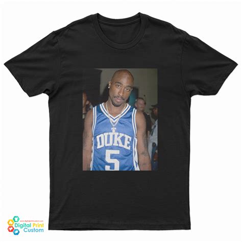 Tupac Shakur 2pac Wearing Duke Blue Devils Jersey T Shirt
