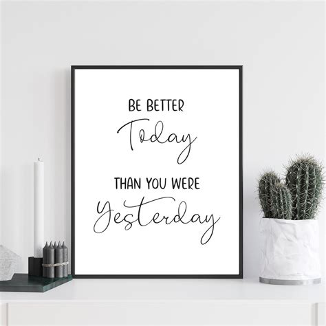 Be Better Today Than You Were Yesterday Printable Art Etsy