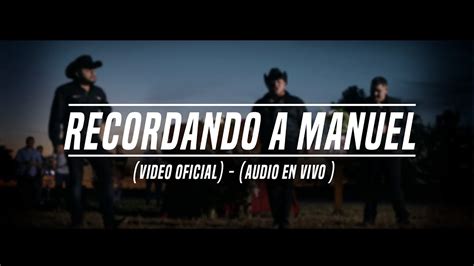 Recordando A Manuel Video Oficial Audio En Vivo Del Records