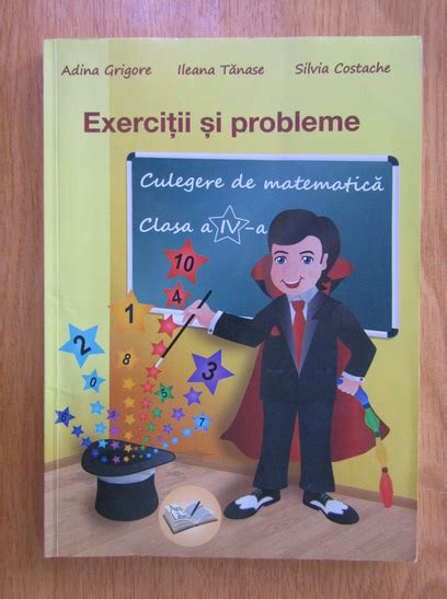 Adina Grigore Exercitii Si Probleme Culegere De Matematica Clasa Iv