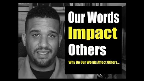 Our Words Impact Others Why Do Our Words Affect Others Youtube