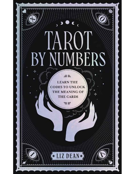 Tarot Numbers Learn The Codes That Unlock The Meaning Of The Cards