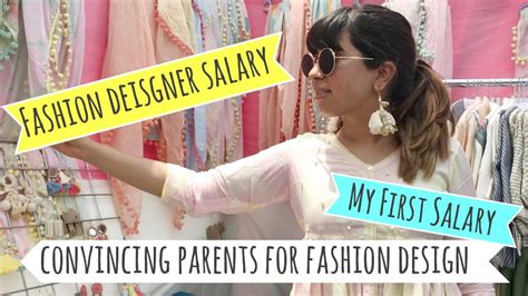Fashion Designer Salary In India First Salary How To Convince P