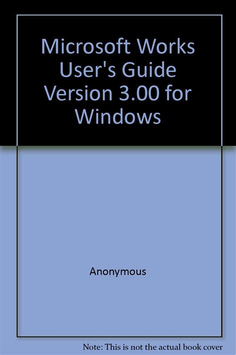Microsoft Works Users Guide Version 300 For Windows Anonymous