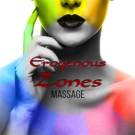 Erogenous Zones Massage Music For Erotic Massage Tantric Sexuality