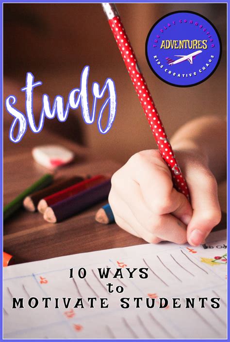 10 Top Notch Ways To Motivate Students To Study And Learn Adventures