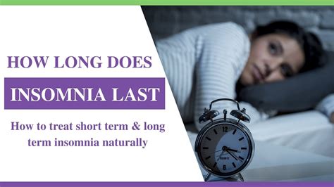 How Long Does Insomnia Last Short Term Vs Long Term Insomnia Treatment Youtube