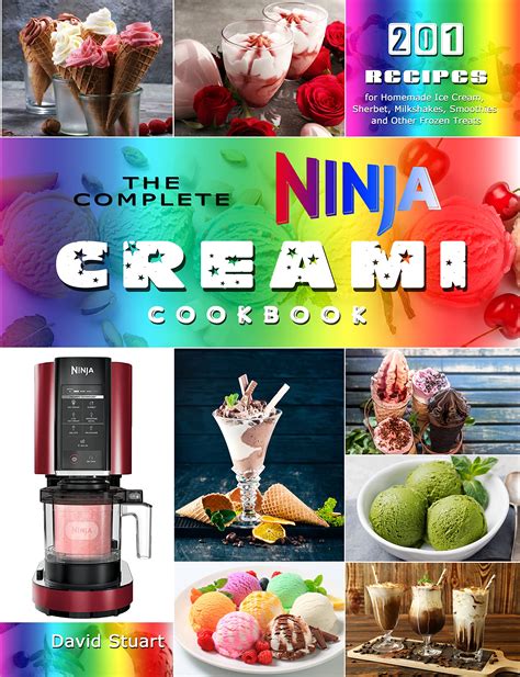 The Complete Ninja CREAMi Cookbook Recipes For Homemade Ice Cream Sherbet Milkshakes